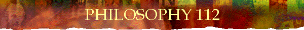 PHILOSOPHY 112